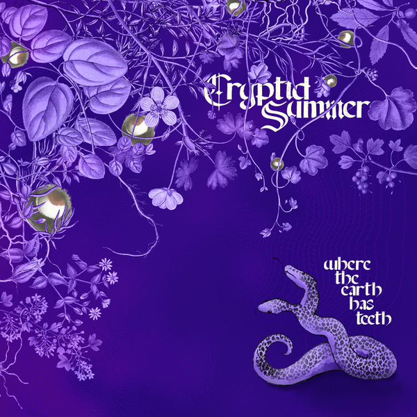 Cryptid Summer "Where The Earth Has Teeth"