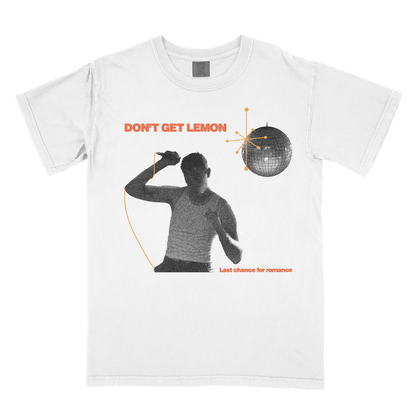 Don't Get Lemon "Last Chance For Romance" Shirt