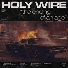 Load image into Gallery viewer, Holy Wire &quot;The Ending of an Age&quot;
