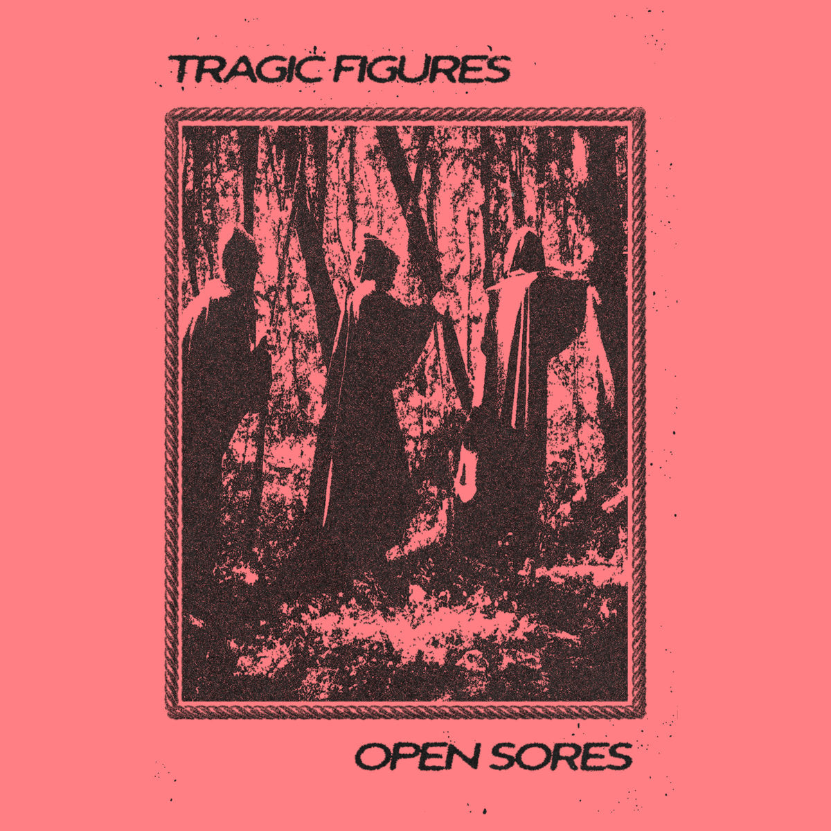 Tragic Figures "Open Sores"