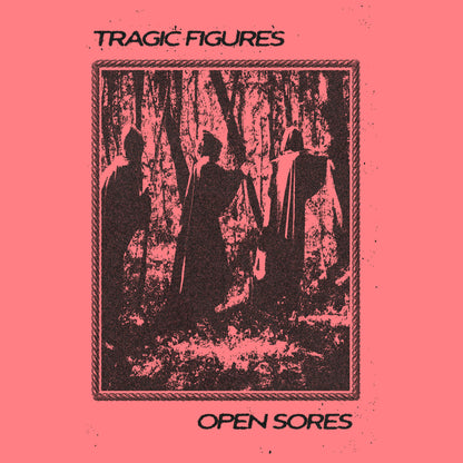 Tragic Figures "Open Sores"