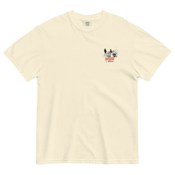 The True Faith "Go to Ground" Shirt
