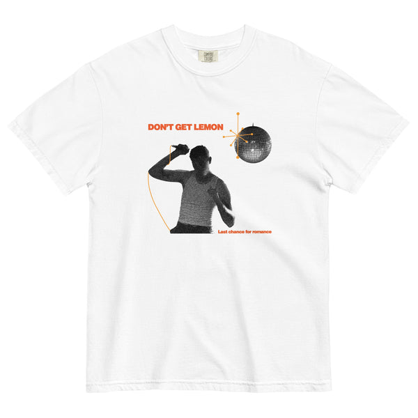 Don't Get Lemon "Last Chance For Romance" Shirt