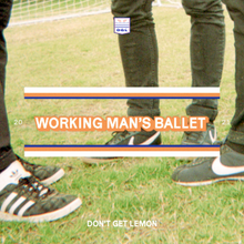 Load image into Gallery viewer, Don&#39;t Get Lemon &quot;Working Man&#39;s Ballet&quot;

